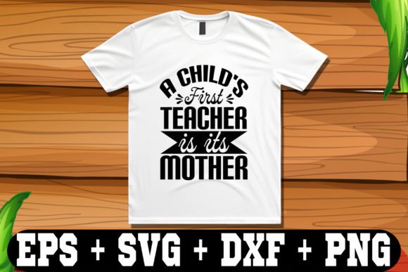 A Child’s First Teacher Is Its Mother: A Heartfelt Graphic Design Asset for Crafts