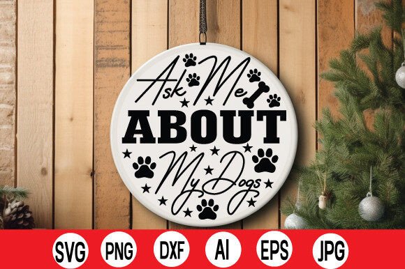 Ask Me About My Dogs: Graphics and Crafts for Digital Sellers