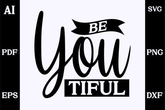 Be You Tiful SVG Design: Graphics for Creative Crafts