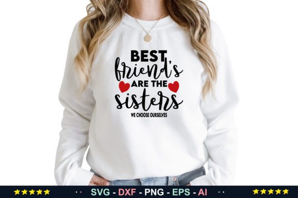 Best Friends Are the Sisters We Choose SVG for Crafts and Graphics