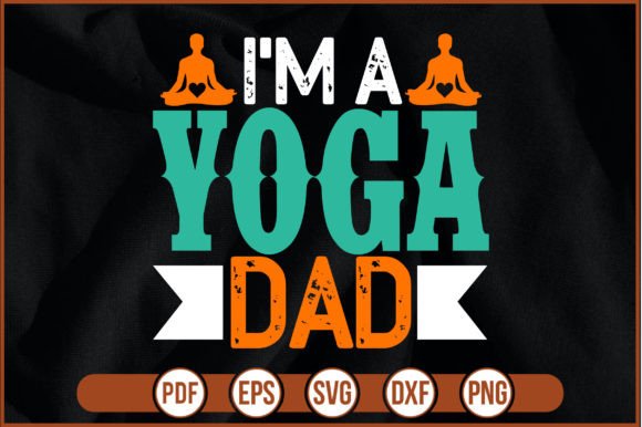 I'm a Yoga Dad Graphics & Freebies
