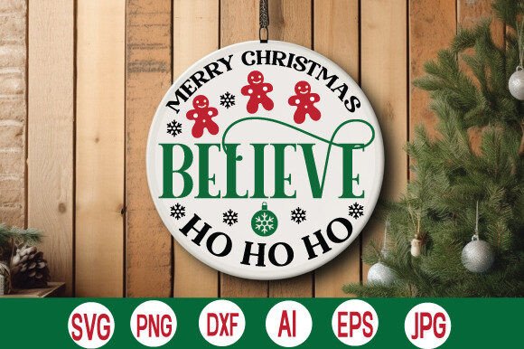 Merry Christmas Believe Ho Ho Ho Graphics and Crafts