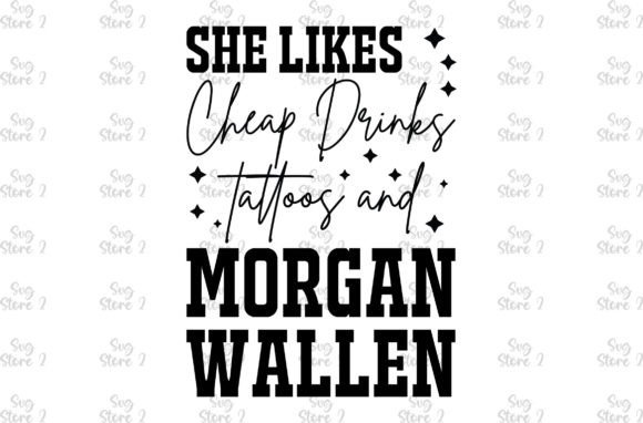 She Likes Cheap Drinks Tattoos and Morga: Graphics for Crafts
