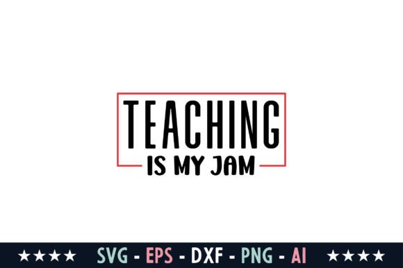 Teaching is My Jam Svg Graphics for Crafts