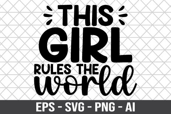 This Girl Rules the World SVG